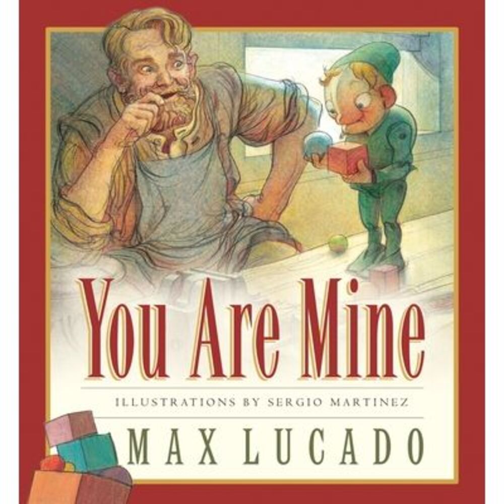 You Are Mine -- Max Lucado